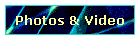 Photos & Video